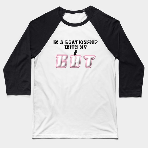 in a relationship with my cat Baseball T-Shirt by Kokomidik